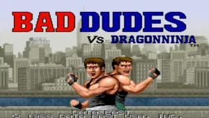 Bad Dudes VS. DragonNinja